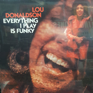 LOU DONALDSON - EVERYTHING I PLAY IS FUNKY VINYL