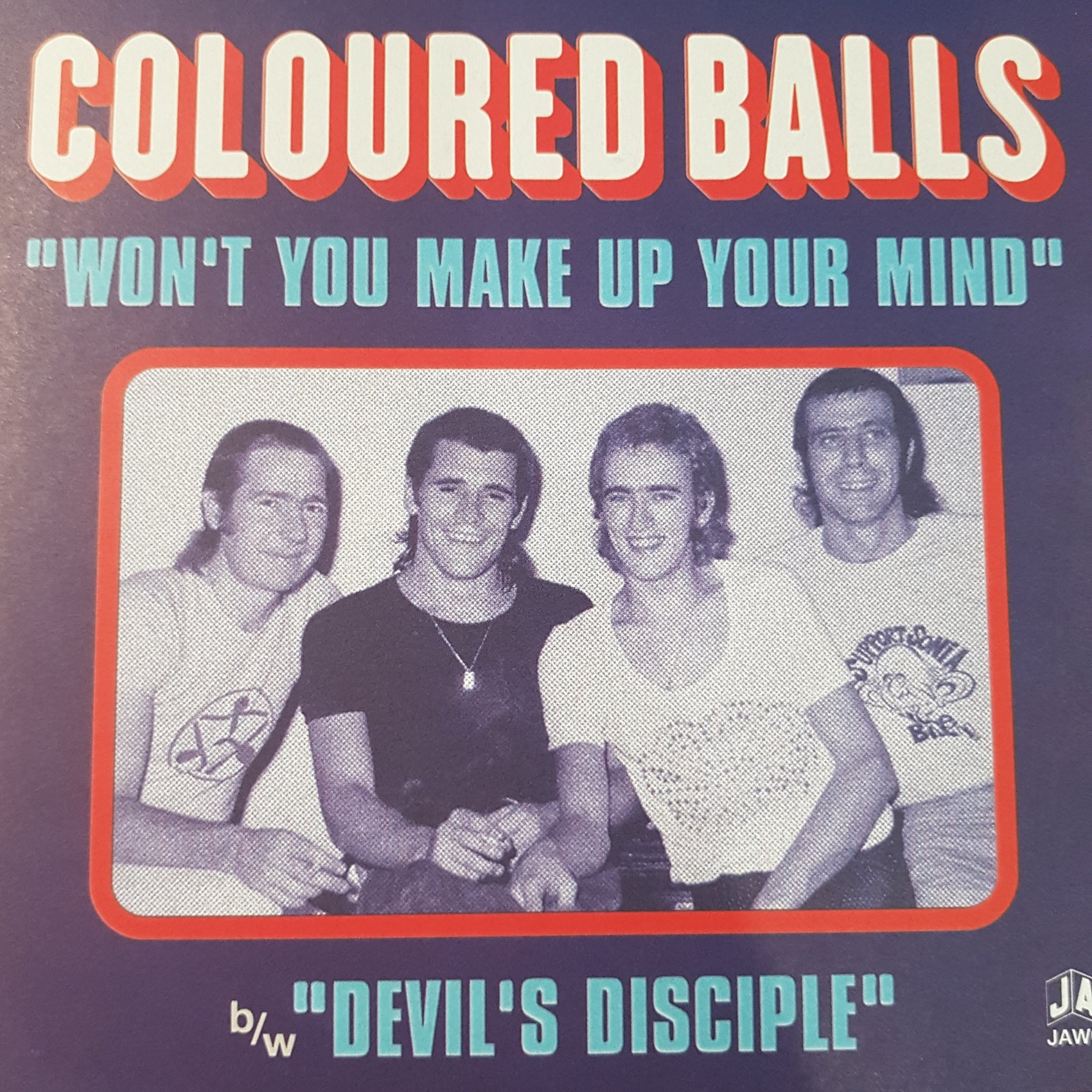 COLOURED BALLS - WON'T YOU MAKE UP YOUR MIND (7") SINGLE