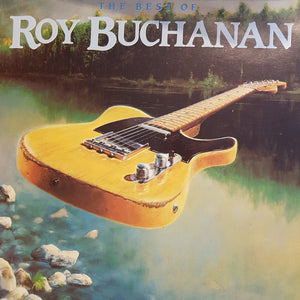 ROY BUCHANAN - THE BEST OF (USED VINYL 1982 AUS EX+/EX+)