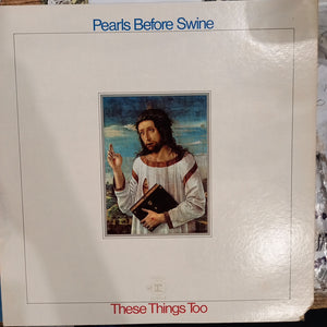 PEARLS BEFORE SWINE - THESE THINGS TOO (USED VINYL 1969 U.S. M-/EX)