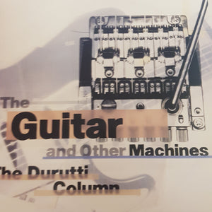 DURUTTI COLUMN - THE GUITAR AND THE OTHER MACHINES (USED VINYL UK 1987 UK M-/EX)