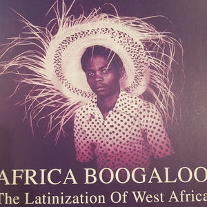 VARIOUS ARTISTS - AFRICA BOOGALOO: THE LATINIZATION OF WEST AFRICA (2LP) VINYL