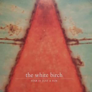 WHITE BIRCH - STAR IS JUST A SUN (USED VINYL 2015 GERMAN M-/M-)