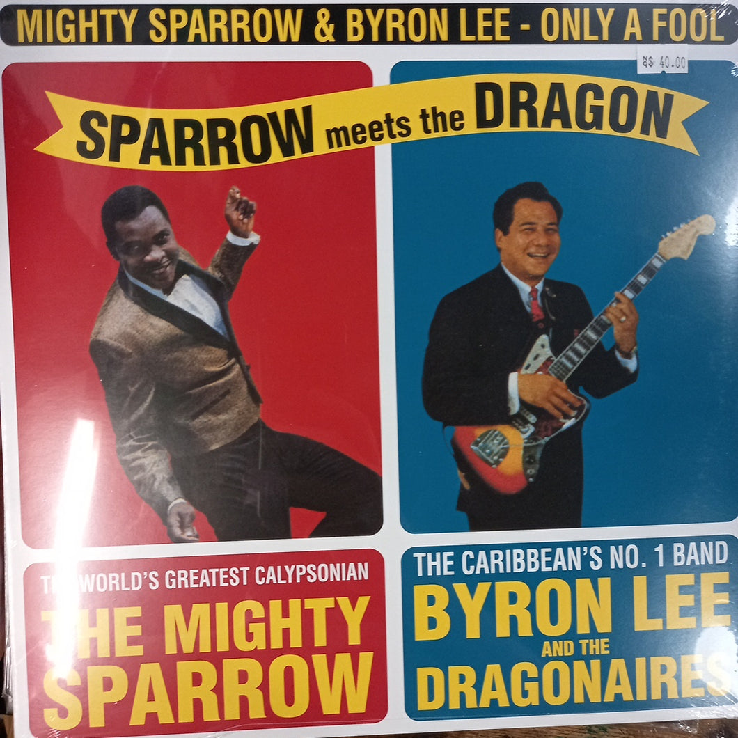 MIGHTY SPARROW AND BYRON LEE - ONLY A FOOL - THE SPARROW MEETS THE DRAGON VINYL