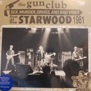 GUN CLUB - SEX, MURDER, DRUGS AND BAD VIBES: LIVE AT THE STARWOOD 1981 (GOLD COLOURED) (BLACK FRIDAY 2021) VINYL