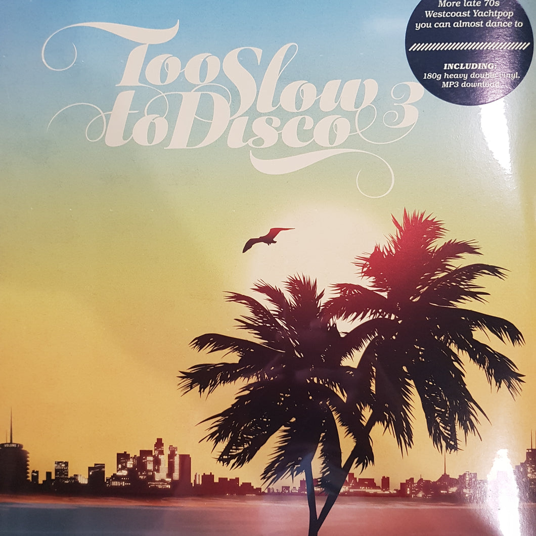 VARIOUS ARTISTS- TOO SLOW TO DISCO 3 VINYL
