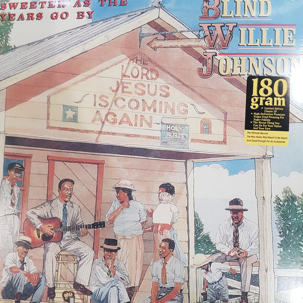 BLIND WILLIE JOHNSON - SWEETER AS THE YEARS GO BY VINYL