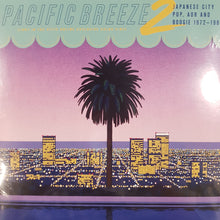 Load image into Gallery viewer, VARIOUS ARTISTS - PACIFIC BREEZE 2: JAPANESE CITY POP, AOR AND BOOGIE 1972-1986 (2LP) (COLOURED) VINYL
