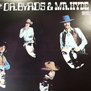 BYRDS - DR BYRDS AND MR HYDE (USED VINYL 1999 UK UNPLAYED)