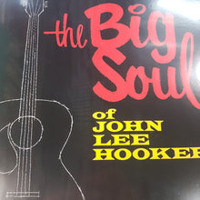 Load image into Gallery viewer, JOHN LEE HOOKER - THE BIG SOUL VINYL
