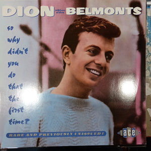 DION AND DION AND THE BELMONTS - SO WHY DIDNT YOU DO THAY THE FIRST TIME? (USED VINYL 1985 U.K. M- M-)