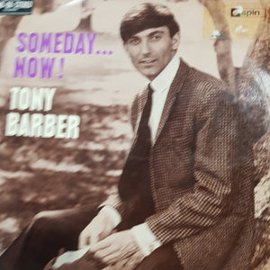 TONY BARBER - SOMEDAY... NOW (USED VINYL 1966 AUS EX+/EX)