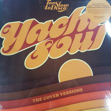 Load image into Gallery viewer, VARIOUS ARTISTS -  TOO SLOW TO DISCO PRESENTS: YACHT SOUL- THE COVER VERSIONS (2LP) VINYL
