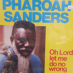 PHAROAH SANDERS - OH LORD, LET ME DO NO WRONG VINYL