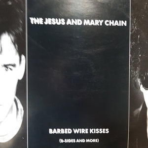 JESUS AND MARY CHAIN - BARBED WIRE KISSES: B SIDES AND MORE (USED VINYL 1988 GERMAN/EURO/UK EX+/EX+)