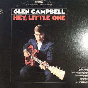 GLEN CAMPBELL - HEY LITTLE ONE (USED VINYL 1968 US EX+/EX+)