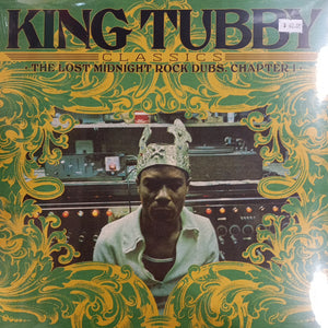 KING TUBBY - CLASSICS, THE LOST MIDNIGHT ROCK DUBS. CHAPTER 1 VINYL