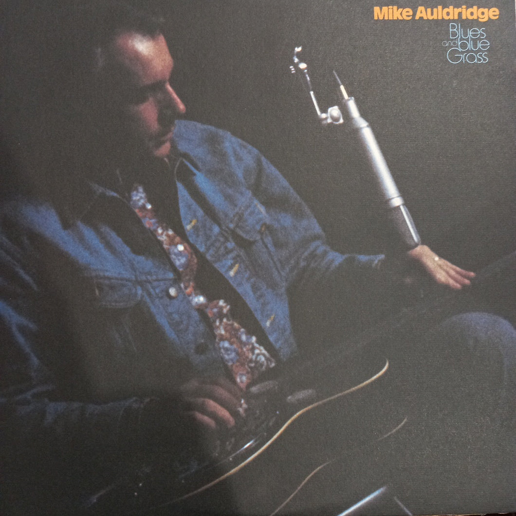 MIKE AULDRIDGE - BLUES AND BLUE GRASS (USED VINYL 1974 U.S. M- M-)