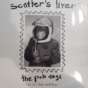 PUB DOGS - SCATTERED LIVER: LIVE ON THE WIRELESS VINYL