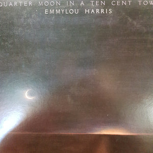 EMMYLOU HARRIS - QUARTER MOON IN A TEN CENT TOWN (USED VINYL 1978 US EX+/EX+)