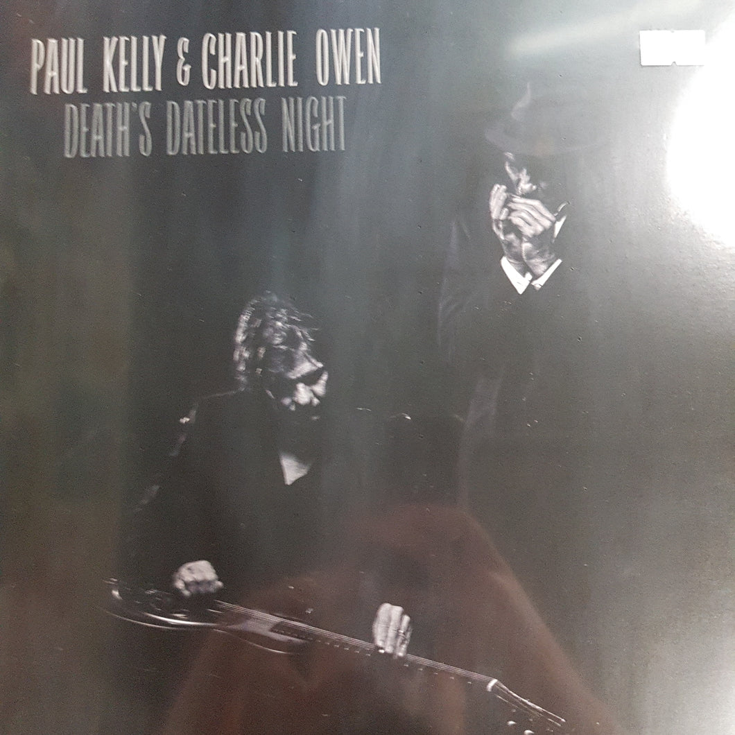 PAUL KELLY AND CHARLIE OWEN - DEATHS DATELESS NIGHT VINYL