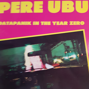 PERE UBU - DATAPANIK IN THE YEAR ZERO (USED VINYL 1978 UK M-/M-)