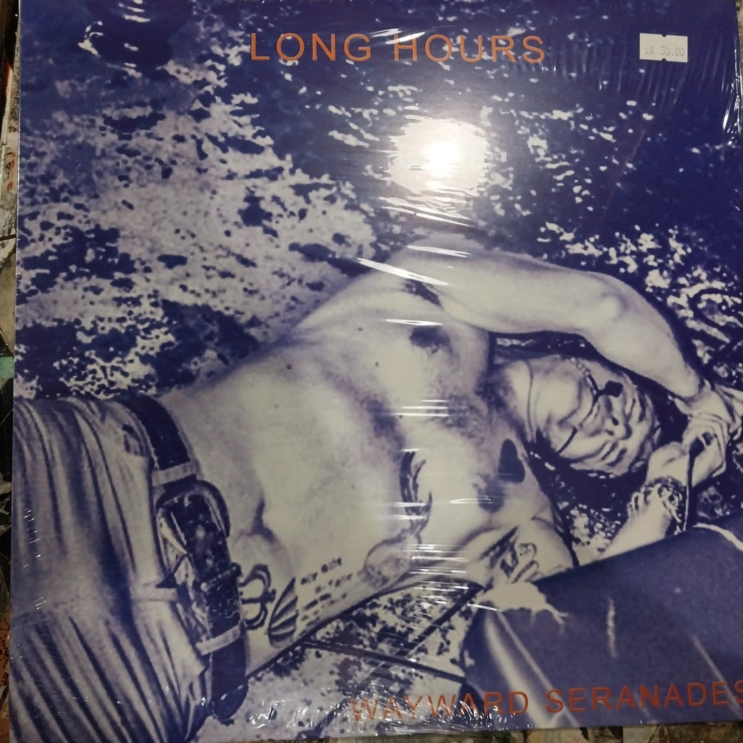 LONG HOURS - WAYWARD SERANADES VINYL