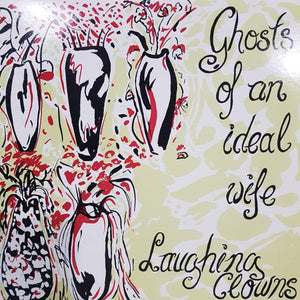 LAUGHING CLOWNS - GHOSTS OF AN IDEAL WIFE (USED VINYL 1985 AUS M- /M-)