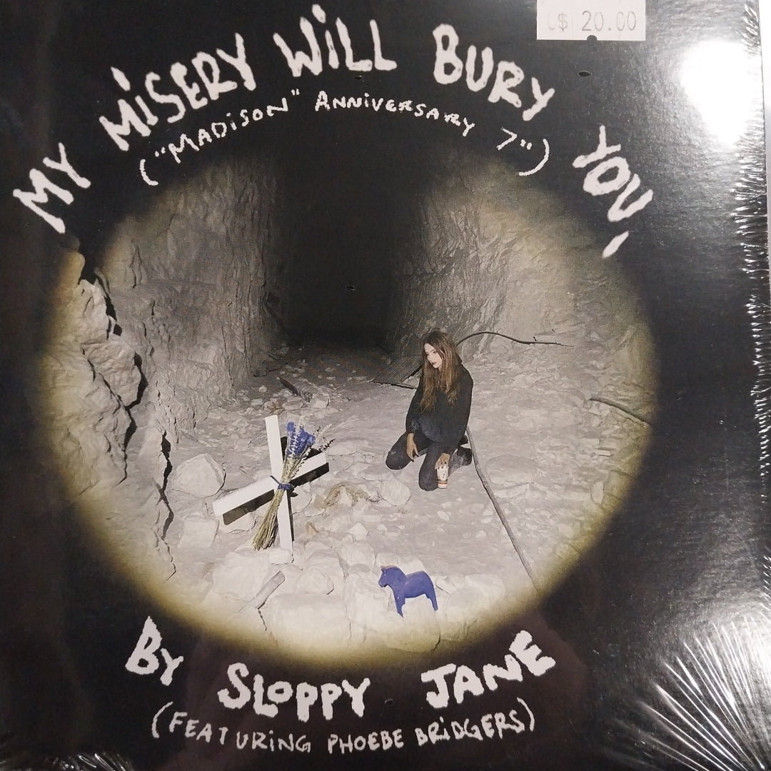 SLOPPY JANE - MY MISERY WILL BURY YOU (MADISON ANNIVERSARY 7")