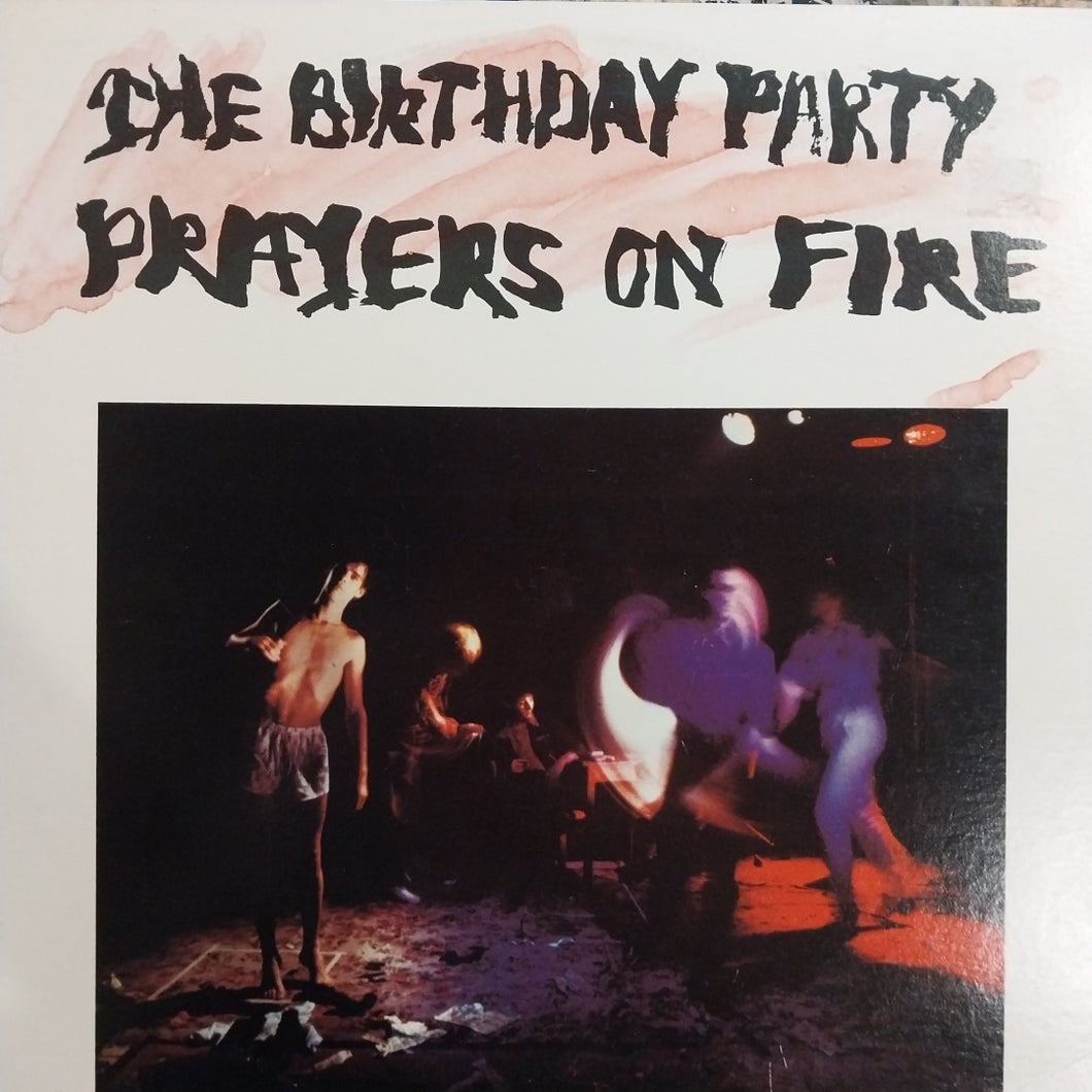 BIRTHDAY PARTY - PRAYERS ON FIRE (USED VINYL 1981 US M-/M-)