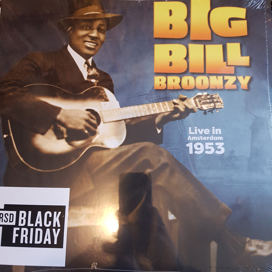 BIG BILL BROONZY - LIVE IN AMSTERDAM 1953 VINYL BLACK FRIDAY RSD 2022