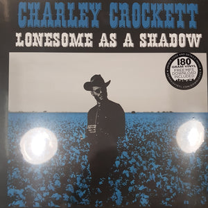 CHARLEY CROCKETT - LONESOME AS A SHADOW VINYL