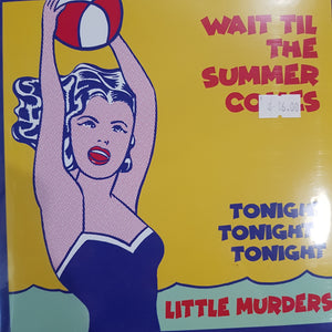 LITTLE MURDERS - WAIT TILL THE SUMMER COMES (7") SINGLE