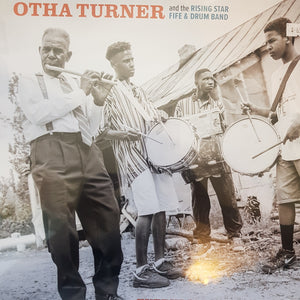 OTHA TURNER AND THE RISING STAR FIFE AND DRUM BAND - EVERYBODY HOLLERIN' GOAT (2LP)
