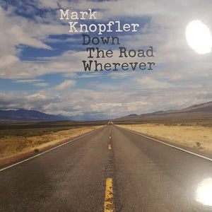 MARK KNOPFLER - DOWN THE ROAD WHEREVER (2LP) VINYL