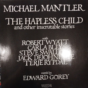 MICHAEL MANTLER - THE HAPLESS CHILD (USED VINYL 1976 GERMAN M- M-)
