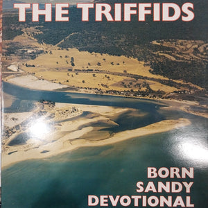 TRIFFIDS - BORN SANDY DEVOTIONAL (USED VINYL 1986 U.K. M-/EX+)