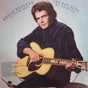 MERLE HAGGARD - IT'S NOT LOVE (BUT IT'S NOT BAD) (USED VINYL 1972 CANADIAN M-/M-)