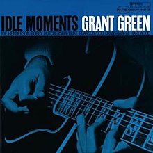 GRANT GREEN - IDLE MOMENTS VINYL