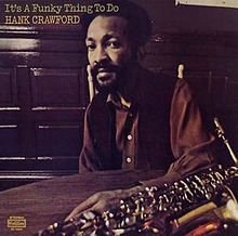 HANK CRAWFORD - IT'S A FUNKY THING TO DO VINYL