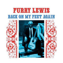 FURRY LEWIS - BACK ON MY FEET AGAIN VINYL