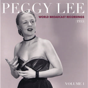 PEGGY LEE - WORLD BROADCAST RECORDINGS 1955 VOL.1 VINYL RSD 2021