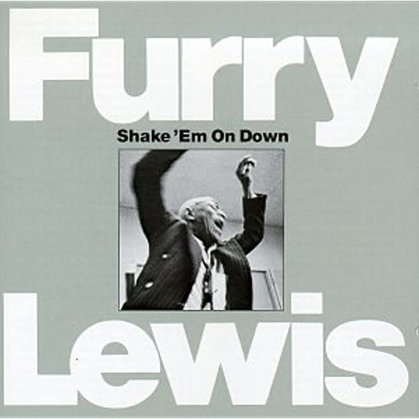 FURRY LEWIS - SHAKE 'EM ON DOWN (USED VINYL 1973 US M-/EX+)
