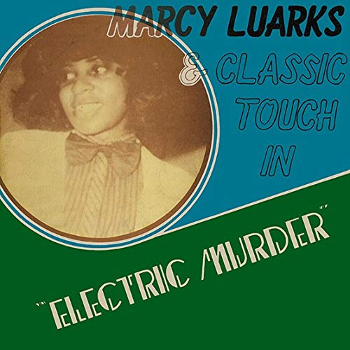 MARCY LUARKS AND CLASSIC TOUCH - ELECTRIC MURDER (2020 RSD) VINYL