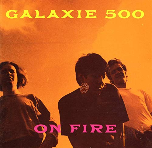 GALAXIE 500 - ON FIRE VINYL