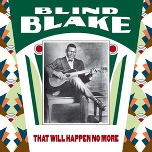 BLIND BLAKE - THAT WILL HAPPEN NO MORE VINYL