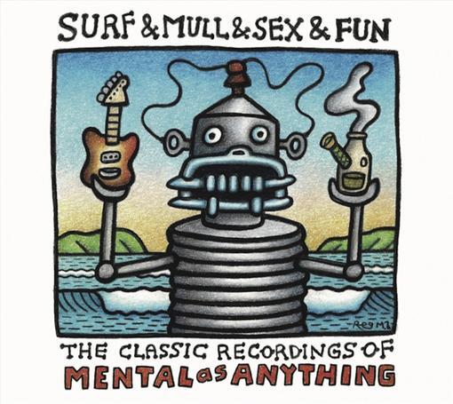 MENTAL AS ANYTHING - SURF AND MULL AND SEX AND FUN: THE CLASSIC RECORDINGS OF MENTAL AS ANYTHING CD