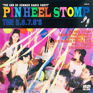 5.6.7.8's - PIN HEEL STOMP VINYL