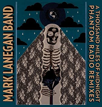 MARK LANEGAN - A THOUSAND MILES OF MIDNIGHT: PHANTOM RADIO REMIXES VINYL
