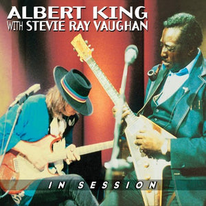 ALBERT KING WITH STEVIE RAY VAUGHAN - IN SESSION VINYL